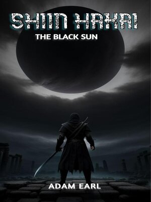 cover image of Shiin Hakai--The Black Sun